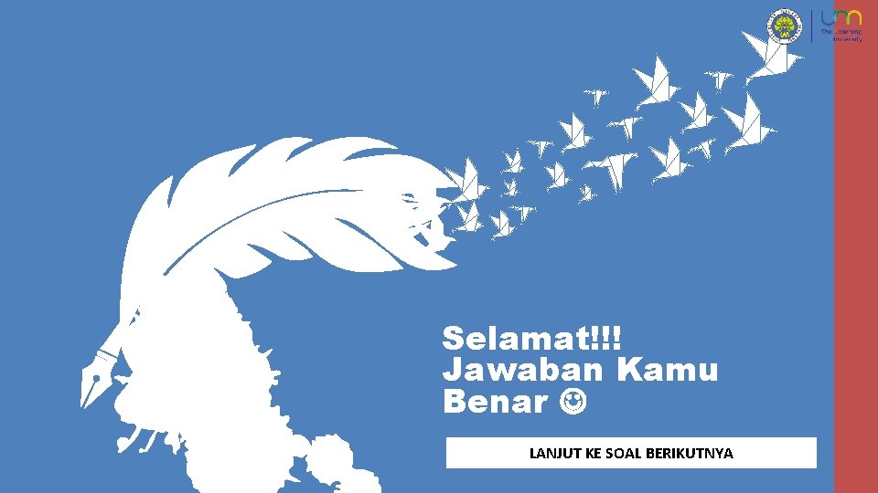 Selamat!!! Jawaban Kamu Benar LANJUT KE SOAL BERIKUTNYA 