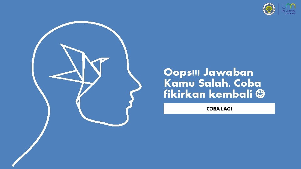 Oops!!! Jawaban Kamu Salah. Coba fikirkan kembali COBA LAGI 