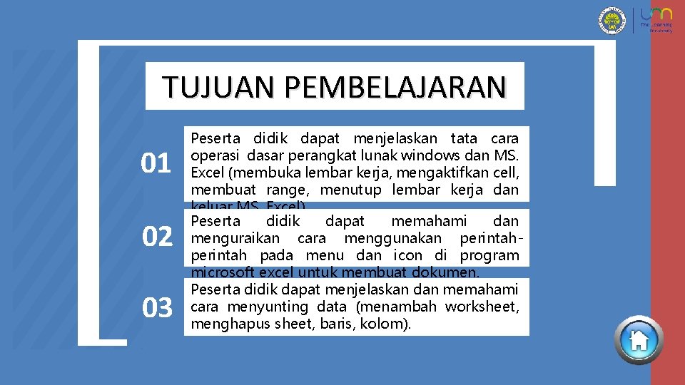 TUJUAN PEMBELAJARAN 01 02 03 Peserta didik dapat menjelaskan tata cara operasi dasar perangkat