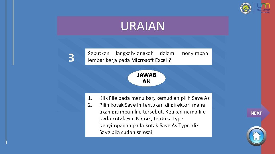 URAIAN 3 Sebutkan langkah-langkah dalam lembar kerja pada Microsoft Excel ? menyimpan JAWAB AN