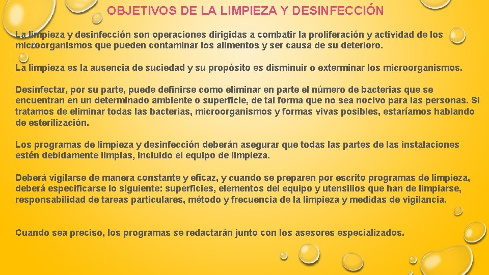 OBJETIVOS DE LA LIMPIEZA Y DESINFECCIÓN La limpieza y desinfección son operaciones dirigidas a