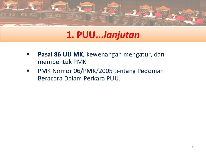 1. PUU. . . lanjutan § § Pasal 86 UU MK, kewenangan mengatur, dan