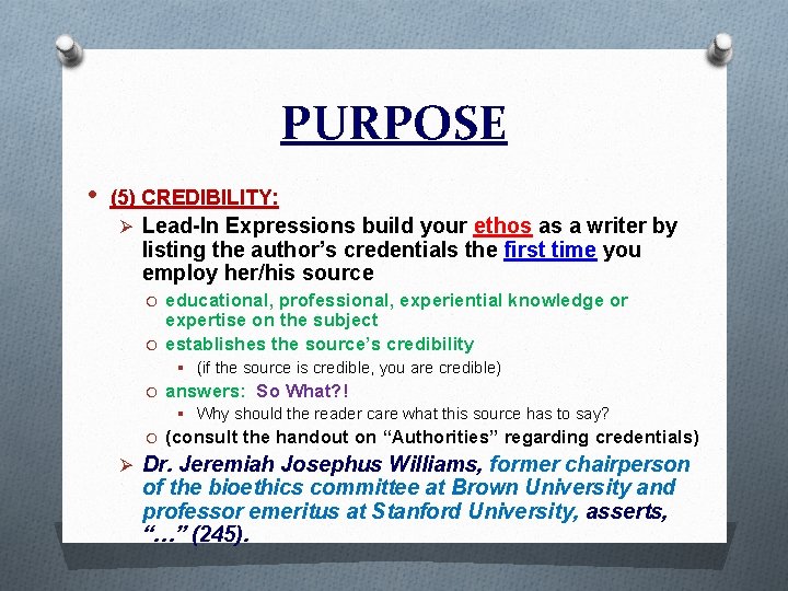 PURPOSE • (5) CREDIBILITY: Ø Lead-In Expressions build your ethos as a writer by