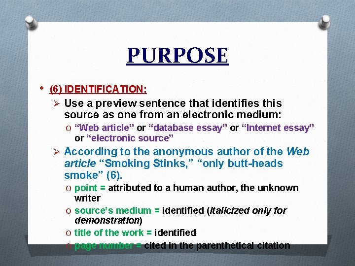 PURPOSE • (6) IDENTIFICATION: Ø Use a preview sentence that identifies this source as