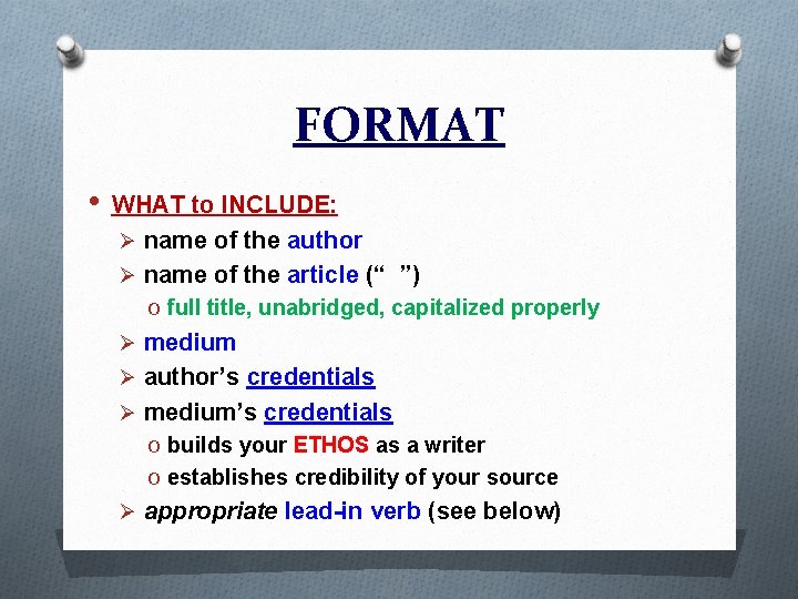 FORMAT • WHAT to INCLUDE: Ø name of the author Ø name of the