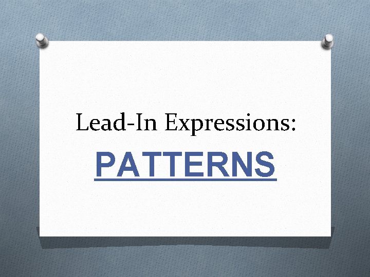 Lead-In Expressions: PATTERNS 