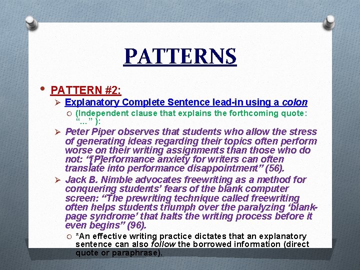 PATTERNS • PATTERN #2: Ø Explanatory Complete Sentence lead-in using a colon O (Independent