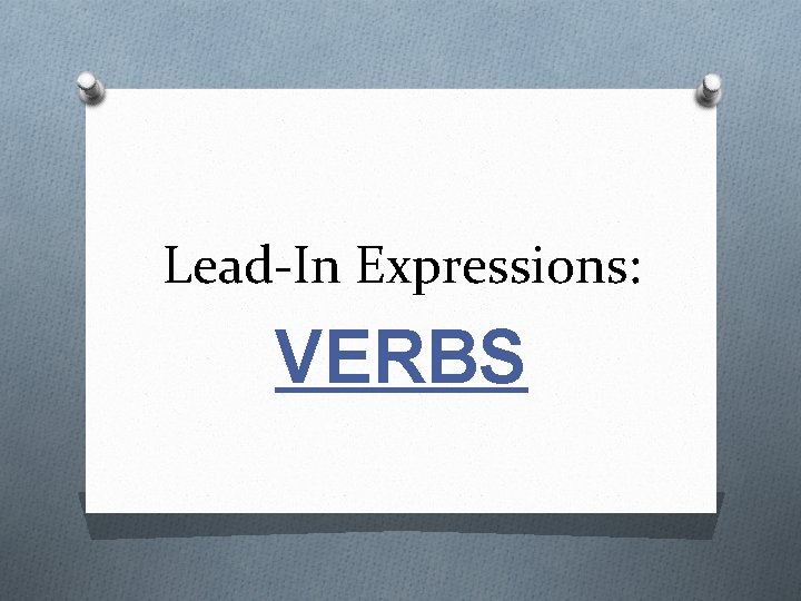 Lead-In Expressions: VERBS 