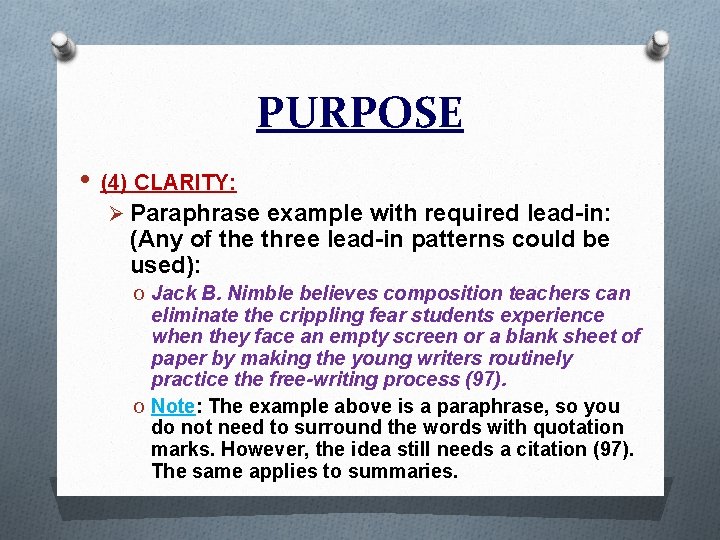 PURPOSE • (4) CLARITY: Ø Paraphrase example with required lead-in: (Any of the three
