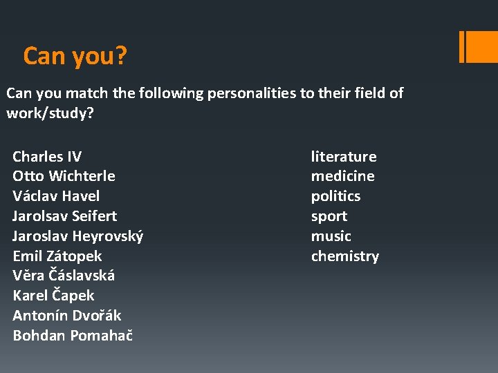 Can you? Can you match the following personalities to their field of work/study? Charles