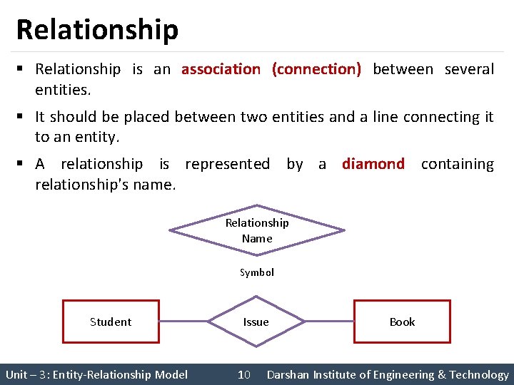 Relationship § Relationship is an association (connection) between several entities. § It should be