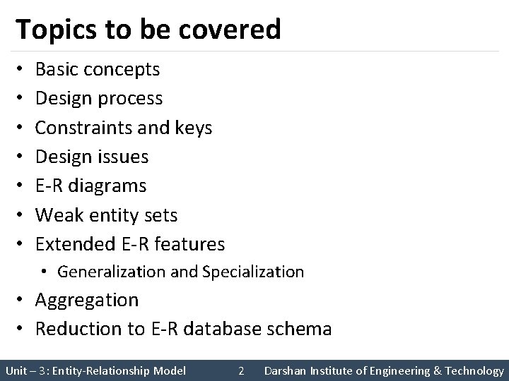 Topics to be covered • • Basic concepts Design process Constraints and keys Design