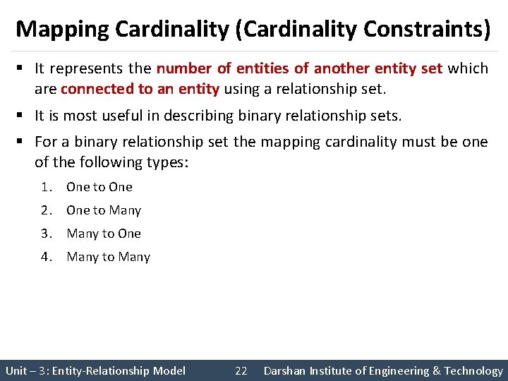 Mapping Cardinality (Cardinality Constraints) § It represents the number of entities of another entity