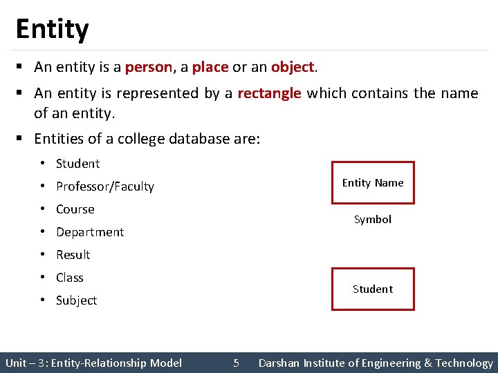 Entity § An entity is a person, a place or an object. § An