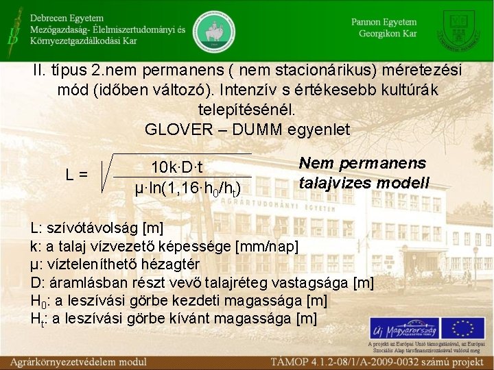 II. típus 2. nem permanens ( nem stacionárikus) méretezési mód (időben változó). Intenzív s II. típus 2. nem permanens ( nem stacionárikus) méretezési mód (időben változó). Intenzív s
