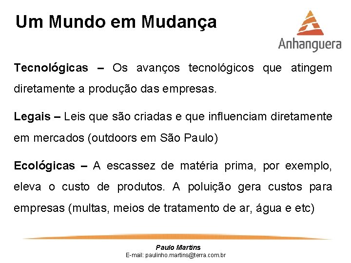 Um Mundo em Mudança Tecnológicas – Os avanços tecnológicos que atingem diretamente a produção