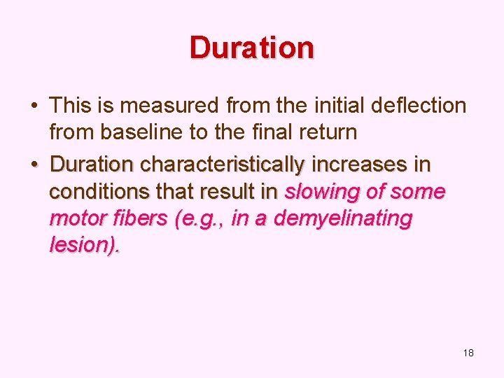 Duration • This is measured from the initial deflection from baseline to the final