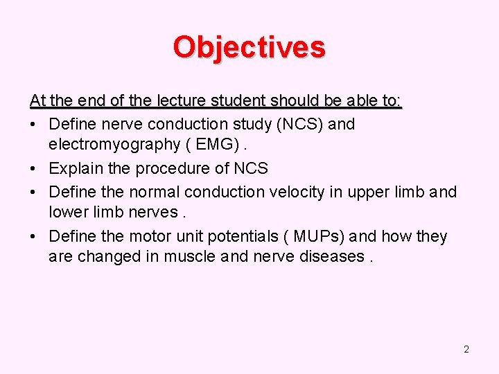 Objectives At the end of the lecture student should be able to: • Define