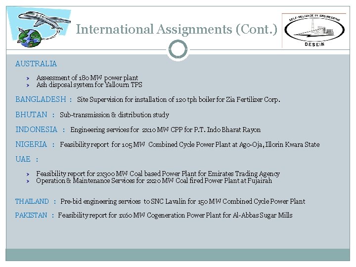 International Assignments (Cont. ) AUSTRALIA Ø Ø Assessment of 180 MW power plant International Assignments (Cont. ) AUSTRALIA Ø Ø Assessment of 180 MW power plant