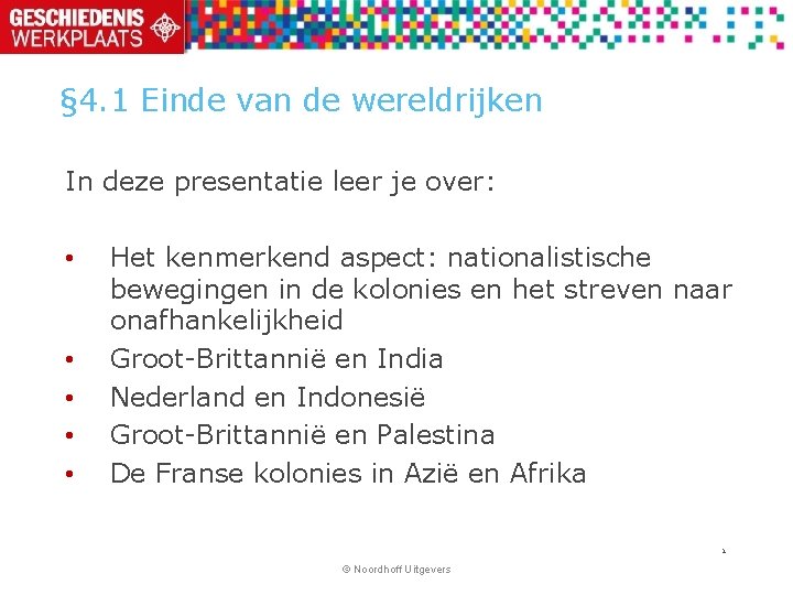 § 4. 1 Einde van de wereldrijken In deze presentatie leer je over: • § 4. 1 Einde van de wereldrijken In deze presentatie leer je over: •