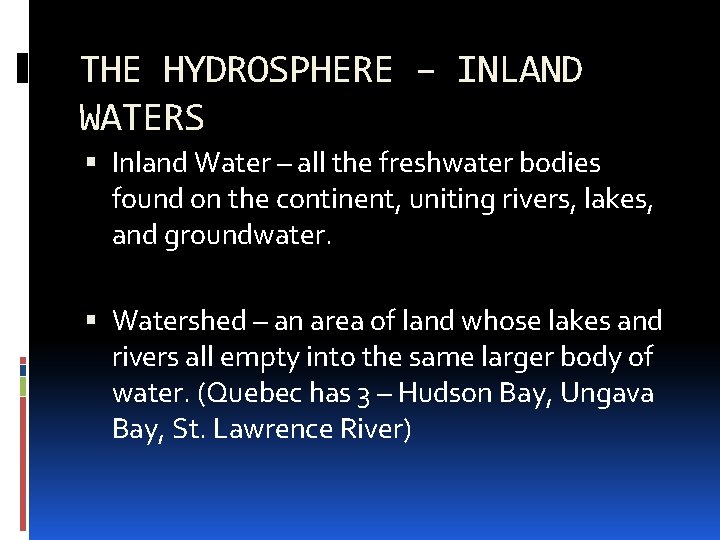 THE HYDROSPHERE – INLAND WATERS Inland Water – all the freshwater bodies found on