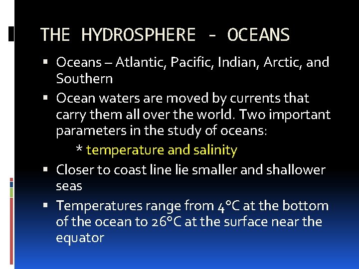 THE HYDROSPHERE - OCEANS Oceans – Atlantic, Pacific, Indian, Arctic, and Southern Ocean waters