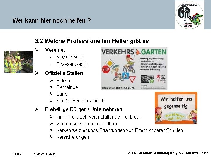 Wer kann hier noch helfen ? 3. 2 Welche Professionellen Helfer gibt es Ø