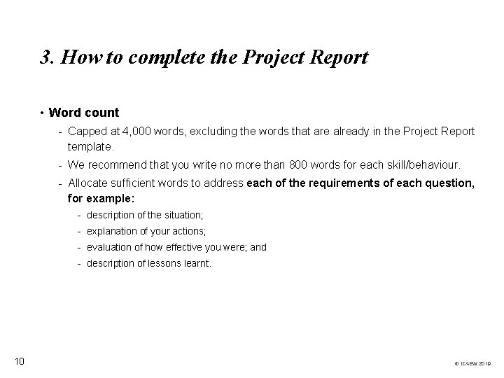 3. How to complete the Project Report • Word count - Capped at 4,