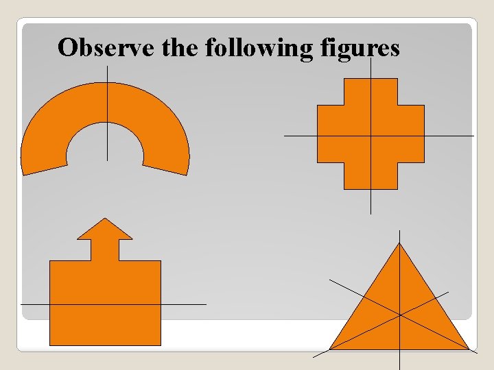 Observe the following figures 