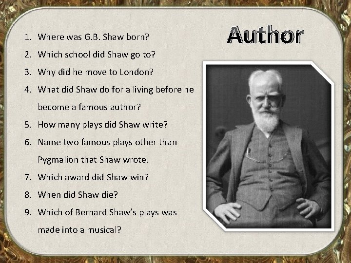 1. Where was G. B. Shaw born? 2. Which school did Shaw go to?