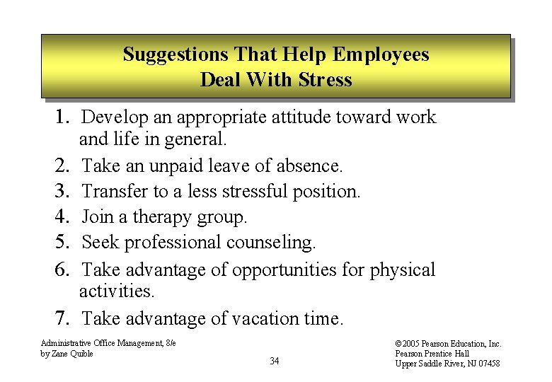 Suggestions That Help Employees Deal With Stress 1. Develop an appropriate attitude toward work