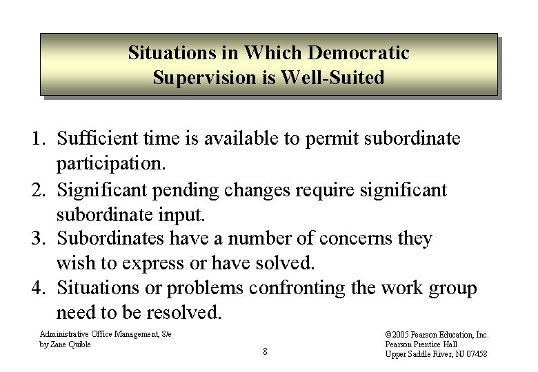 Situations in Which Democratic Supervision is Well-Suited 1. Sufficient time is available to permit