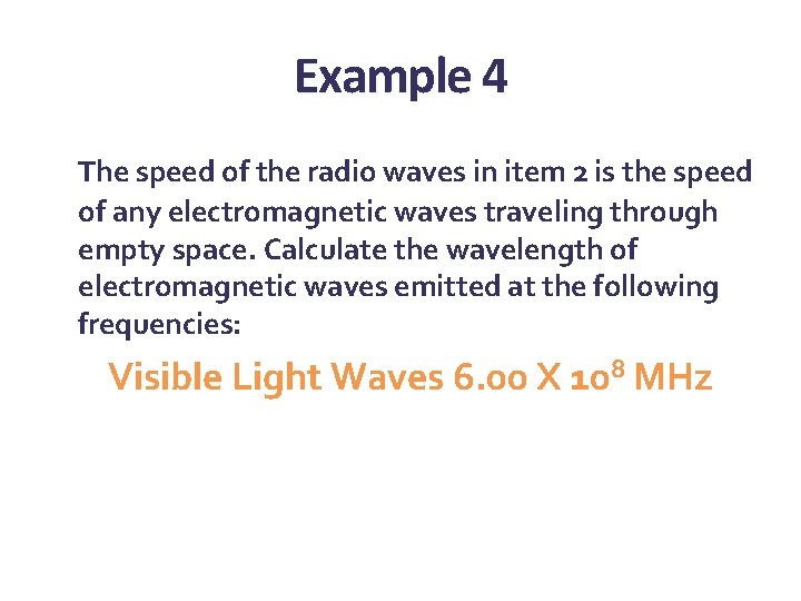 Example 4 The speed of the radio waves in item 2 is the speed Example 4 The speed of the radio waves in item 2 is the speed