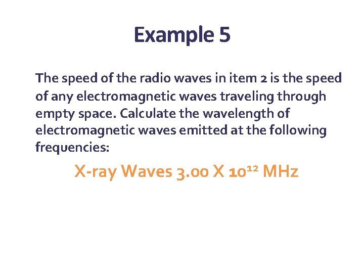 Example 5 The speed of the radio waves in item 2 is the speed Example 5 The speed of the radio waves in item 2 is the speed