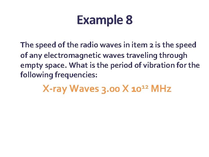 Example 8 The speed of the radio waves in item 2 is the speed Example 8 The speed of the radio waves in item 2 is the speed