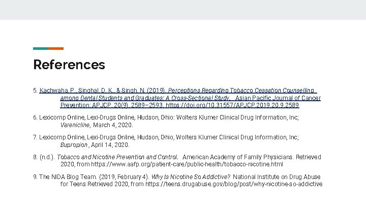 References 5. Kachwaha, P. , Singhal, D. K. , & Singh, N. (2019). Perceptions