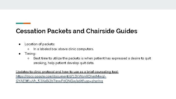 Cessation Packets and Chairside Guides ● ● Location of packets: ○ In a labeled