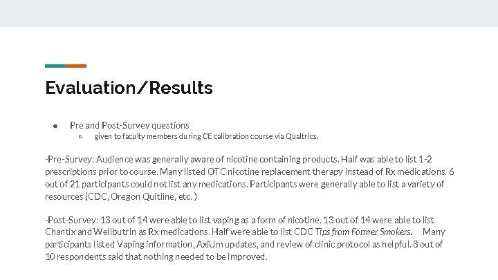 Evaluation/Results ● Pre and Post-Survey questions ○ given to faculty members during CE calibration