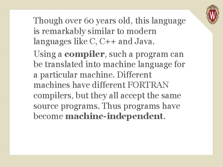 Though over 60 years old, this language is remarkably similar to modern languages like