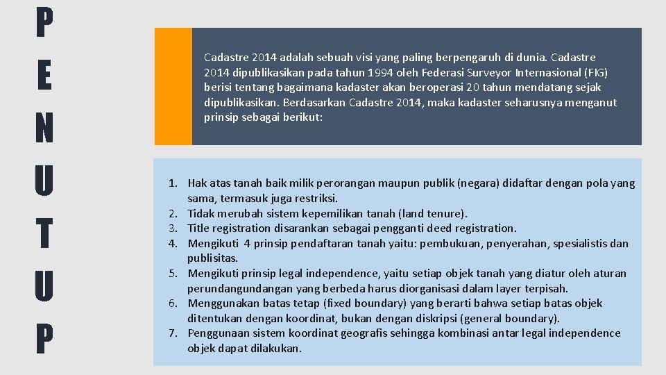 P E N U T U P Cadastre 2014 adalah sebuah visi yang paling