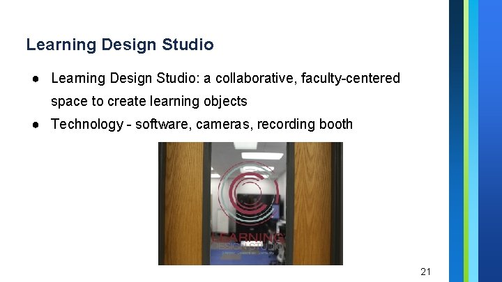 Learning Design Studio ● Learning Design Studio: a collaborative, faculty-centered space to create learning Learning Design Studio ● Learning Design Studio: a collaborative, faculty-centered space to create learning