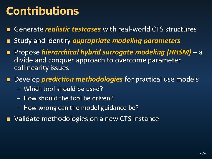 Contributions n n Generate realistic testcases with real-world CTS structures Study and identify appropriate