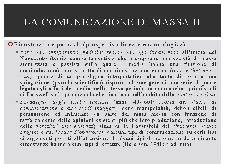 LA COMUNICAZIONE DI MASSA II Ricostruzione per cicli (prospettiva lineare e cronologica): § Fase