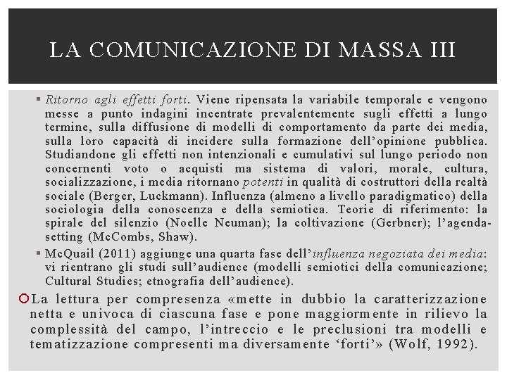 LA COMUNICAZIONE DI MASSA III § Ritorno agli effetti forti. Viene ripensata la variabile