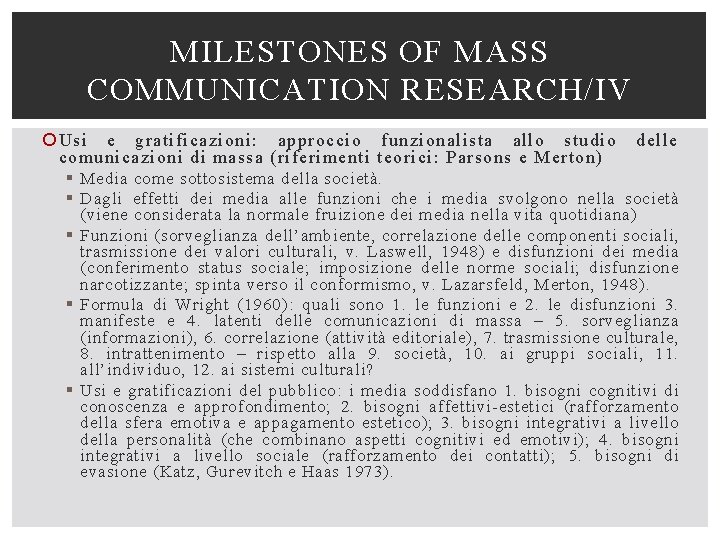 MILESTONES OF MASS COMMUNICATION RESEARCH/IV Usi e gratificazioni: approccio funzionalista allo studio comunicazioni di