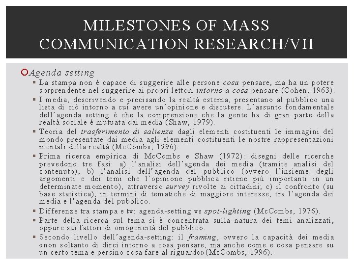 MILESTONES OF MASS COMMUNICATION RESEARCH/VII Agenda setting § La stampa non è capace di