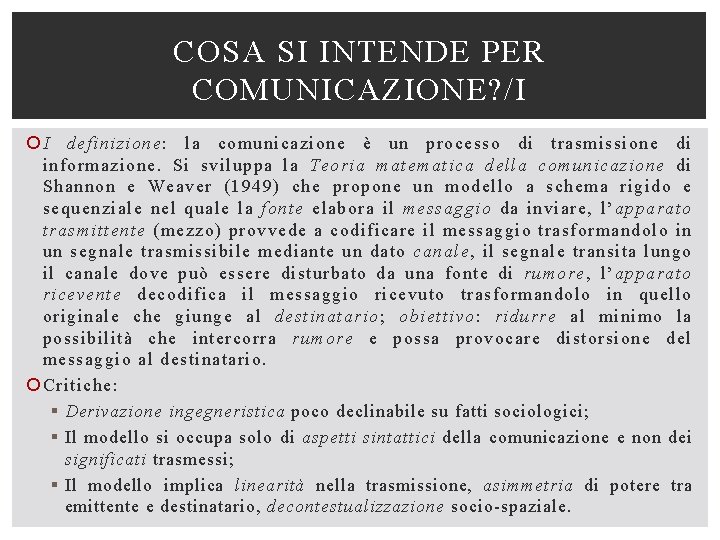 COSA SI INTENDE PER COMUNICAZIONE? /I I definizione: la comunicazione è un processo di