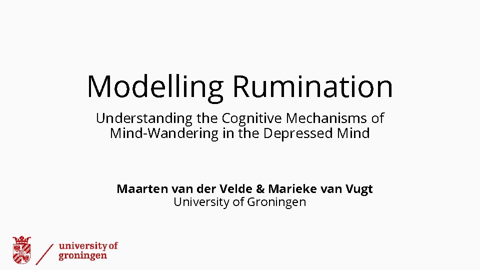Modelling Rumination Understanding the Cognitive Mechanisms of Mind-Wandering in the Depressed Mind Maarten van
