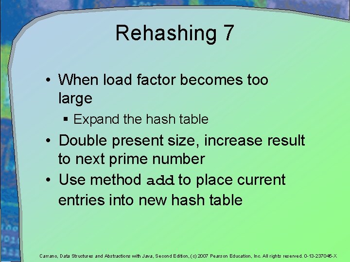 Rehashing 7 • When load factor becomes too large § Expand the hash table Rehashing 7 • When load factor becomes too large § Expand the hash table