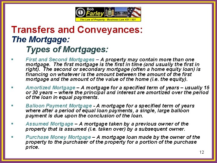 Transfers and Conveyances: The Mortgage: Types of Mortgages: § First and Second Mortgages –